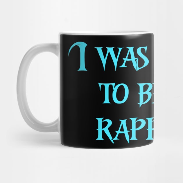 I was born to be a rapper music by Motivation sayings 